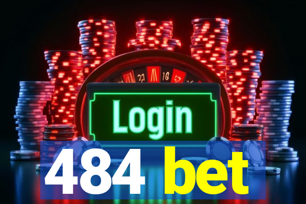 484 bet